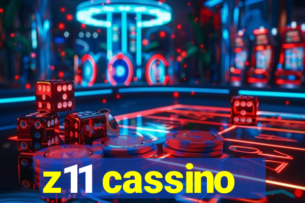 z11 cassino